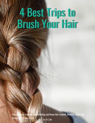 4 Best Trips to Brush Your Hair - H.J. Lilly