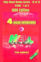 4  Hour Interviews in Hell - IGBO EDITION