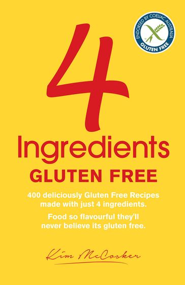 4 Ingredients Gluten Free - Kim McCosker - Rachael Bermingham