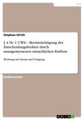 § 4 Nr. 1 UWG - Beeintrachtigung der Entscheidungsfreiheit durch unangemessenen unsachlichen Einfluss