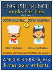 4 - Professions Professions - English French Books for Kids (Anglais Français Livres pour Enfants)