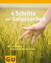 4 Schritte zur Gelassenheit