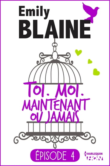 4 - Toi. Moi. Maintenant ou jamais - Emily Blaine