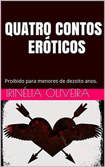 4 contos eróticos maravilhosos! - Irinélia Oliveira