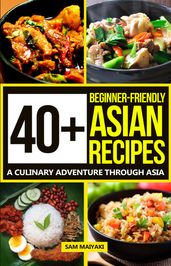 40+ Beginner-Friendly Asian Recipes