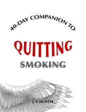 40-Day Companion to Quitting Smoking