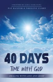 40 Days - Time with God (Dealing with Loss and Grief)