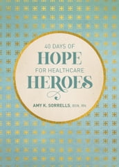 40 Days of Hope for Healthcare Heroes