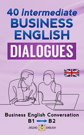 40 Intermediate Business English Dialogues