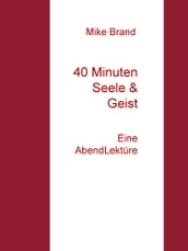 40 Minuten Seele & Geist