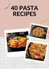 40 Pasta Recipes