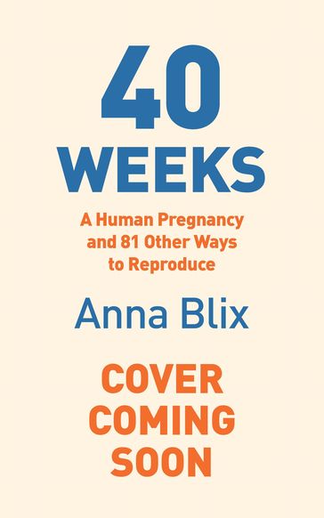 40 Weeks - Anna Blix
