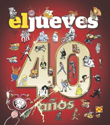 40 años de historia con El jueves - varios Autores