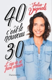 40, c est le nouveau 30