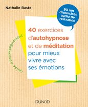 40 exercices d autohypnose et de méditation pour mieux vivre avec ses émotions