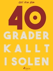 40 grader kallt i solen