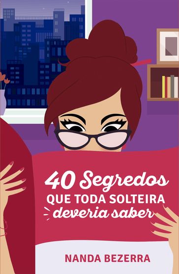 40 segredos que toda solteira deveria saber - Nanda Bezerra