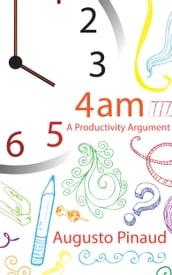 4:00 A.M. A Productivity Argument.