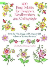 400 Floral Motifs for Designers, Needleworkers and Craftspeople