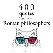 400 Quotations from Ancient Roman Philosophers