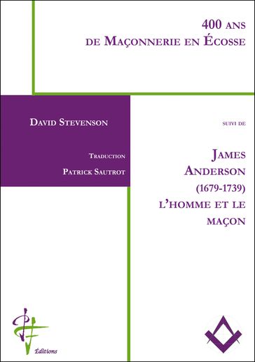 400 ans de Maçonnerie en Ecosse - David Stevenson - Traduction PATRICK SAUTROT