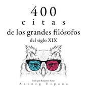 400 citas de los grandes filósofos del siglo XIX