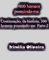 400 homens possuindo-me