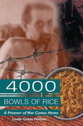 4000 Bowls Of RiceA Prisoner Of War Comes Home