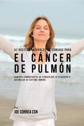 41 Recetas Naturales de Comidas Para El Cáncer de Pulmón