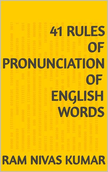 41 Rules of Pronunciation of English Words - Ram Nivas Kumar