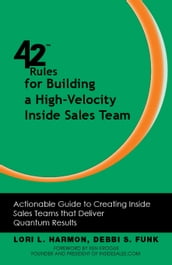 42 Rules for Building a High-Velocity Inside Sales Team