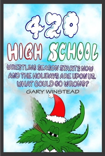 420 High School - Gary Winstead