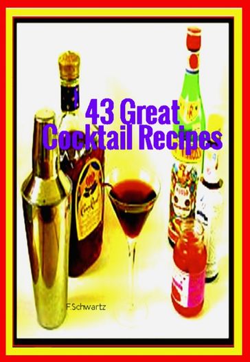 43 Great Cocktail Recipes - F. Schwartz