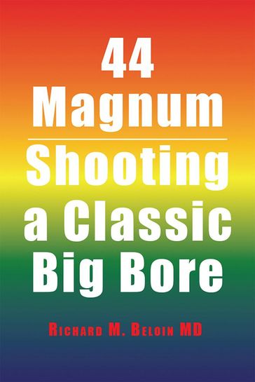 44 Magnum - Richard M. Beloin MD