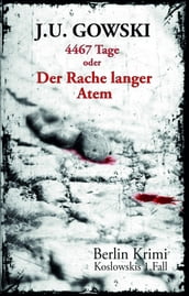 4467 Tage oder Der Rache langer Atem