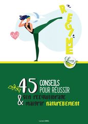 45 conseils pour réussir son rééquilibrage et maigrir naturellement