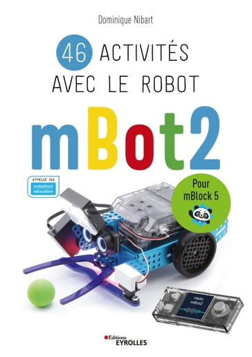 46 activités avec le robot mBot2 - Dominique Nibart