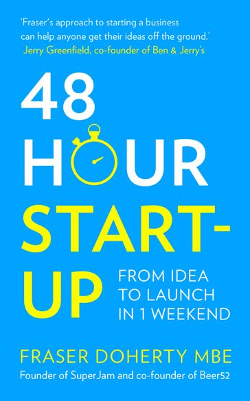 48-Hour Start-up: From idea to launch in 1 weekend - Fraser Doherty MBE