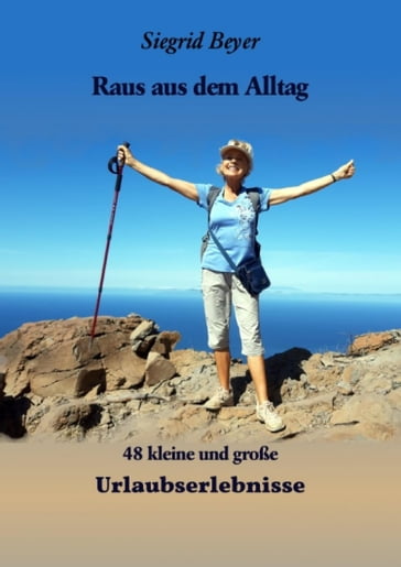 48 kleine und große Urlaubserlebnisse - Siegrid Beyer