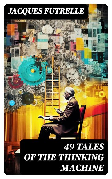 49 Tales of The Thinking Machine - Jacques Futrelle