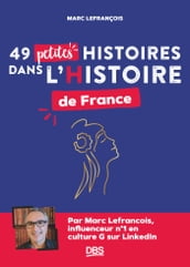 49 petites histoires dans l Histoire de France