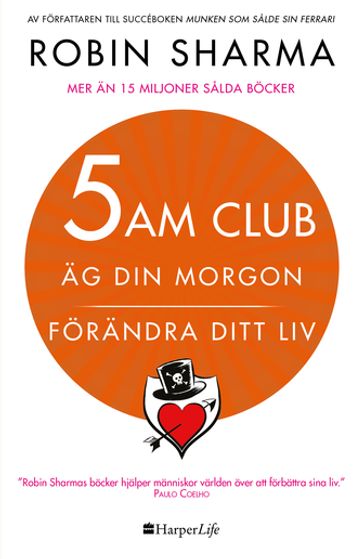 5 AM CLUB: Äg din morgon, förändra ditt liv - Robin Sharma
