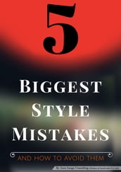 5 Biggest Style Mistakes