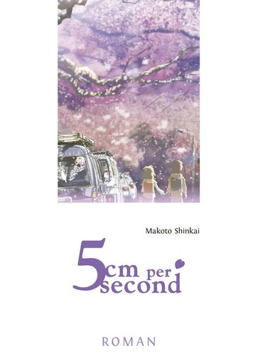 5 Centimeters per Second - Roman - Shinkai Makoto