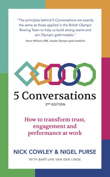 5 Conversations: How to transform trust, engagement and performance at work - Nick Cowley - Nigel Purse