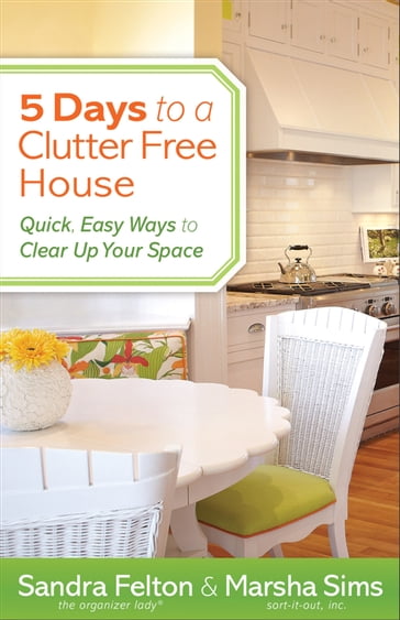 5 Days to a Clutter-Free House - Marsha Sims - Sandra Felton