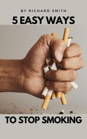 5 EASY WAYS TO STOP SMOKING
