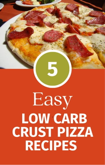 5 Easy Low Carb Crust Pizza Recipes - Maria Rossi