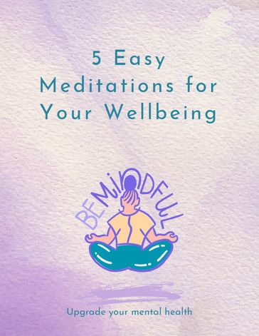 5 Easy Meditations for Your Wellbeing - Raegan Caldwell