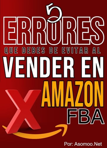 5 Errores que debes Evitar al Vender en Amazon FBA - Asomoo.Net - Victor Montas